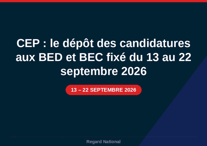 CEP : le dépôt des candidatures aux BED et BEC fixé du 13 au 22 septembre 2026