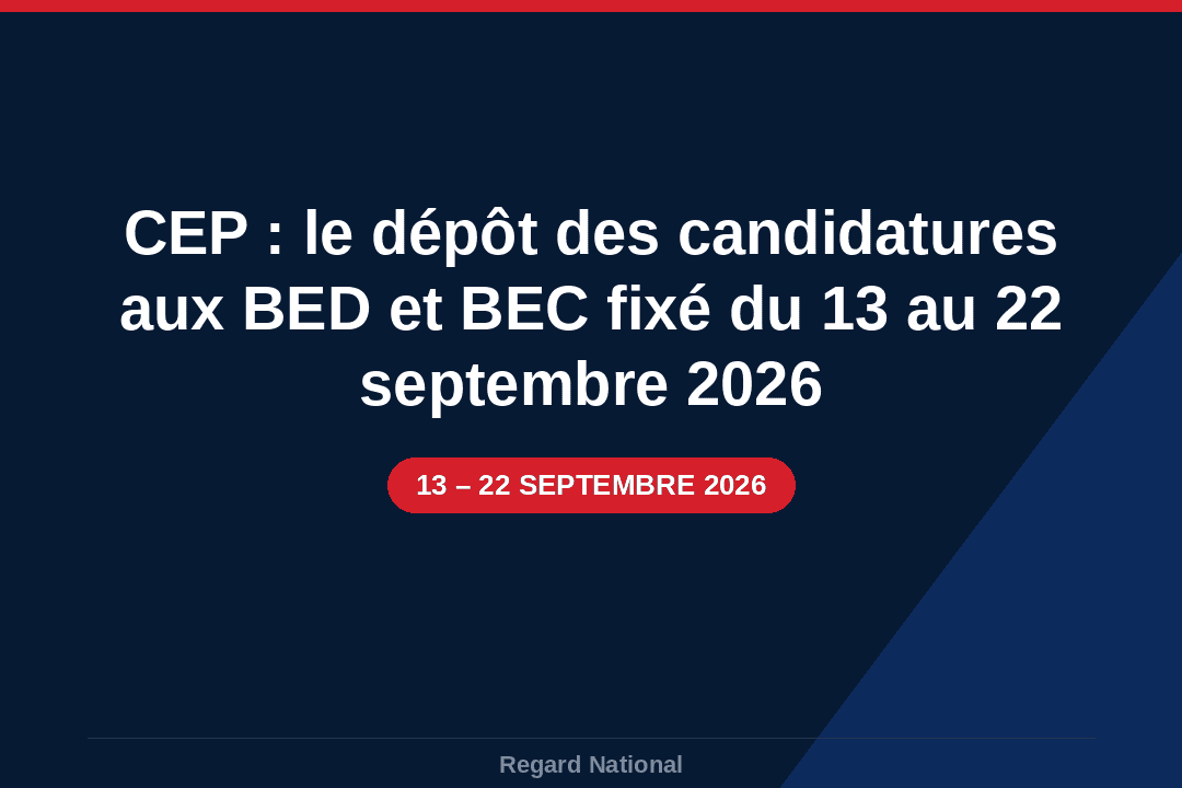 CEP : le dépôt des candidatures aux BED et BEC fixé du 13 au 22 septembre 2026
